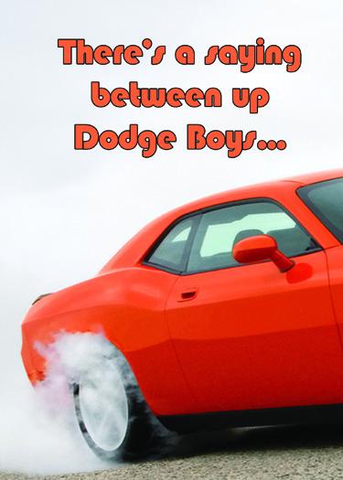 Dodge Boy Saying - Funny Birthday Card